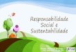 Responsabilidade Social Corporativa · (relacionamento com o mercado externo) Fonte: Araujo et al. (2006) ... • AMANCO. Disponível em  sustentabilidade/projeto-de-