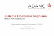 Sistema Financeiro Angolano - Associação Angolana de Bancos · crédito CMC - Comissão de Mercados de Capital Instituições ... • BAI Cabo Verde 71% • Banco Inter.S.T.P 25%