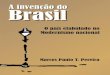 A invenção do Brasil - unifap.br · Condicionou-se no Brasil o falso axioma de que esse ... único modernismo nas letras brasileiras do século XX, ... classificatória denominada