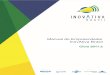 Manual do Empreendedor InovAtiva Brasil · redes sociais poderão ser utilizadas pela equipe INOVATIVA BRASIL, sendo ... você terá de realizar atividades que servirão para avaliarmos