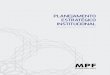 PLANEJAMENTO ESTRATÉGICO INSTITUCIONAL - MPFmpf.mp.br/.../publicacoes/pdf/cartilha_planejamento_105_online.pdf · de comitê estratégico de TI integrado por membros e servidores