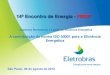 14º Encontro de Energia - FIESPaz545403.vo.msecnd.net/uploads/2013/08/Álvaro-Braga-Alves-Pinto... · de diversos países e baseada na experiência européia da EN 16000, pode oferecer