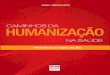 Comitê Humaniza HC FMUSP: valorização da vida e da cidadaniahc.fm.usp.br/humaniza/pdf/livro/livro_dra_izabel_rios_caminhos_da... · cultura da excelência e da gestão dos processos