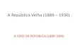 A República Velha (1889 1930) - COM OU SEM ACRÉSCIMO ...tica voltada para agroexpotação Classe média e a burguesia urbana, apoiavam atividades voltadas para o mercado interno