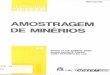 AMOSTRAGEM DE MINERIOS - mineralis.cetem.gov.brmineralis.cetem.gov.br/bitstream/cetem/174/1/stm-49.pdf · composição média constante. 2.3.4 Heterogeneidade de Distribuição A