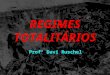 REGIMES TOTALITÁRIOS - Colégio Inedi · PPT file · Web view2013-06-10 · ... - Nacionalismo extremado (xenofobia) - Totalitarismo - Militarismo ... comunistas Principais características: