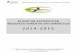 PLANO DE ESTUDO E DE DESENVOLVIMENTO DO CURRÍCULO · Plano de Estudo e de Desenvolvimento do Currículo do Agrupamento de Escolas Braga Oeste 2014/2015 3 11 ... organização, estudo