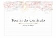 Teorias Críticas - Universidade da Madeira · I Conferência sobre o Currículo – Universidade de ... O currículo do ponto de vista das teorias críticas é um artefacto político