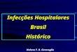 Slide sem título - Portal Médico · PPT file · Web view2003-05-07 · DIA NACIONAL DO CONTROLE DE INFECÇÃO HOSPITALAR - 15 DE MAIO Infecções Hospitalares: grave e importante