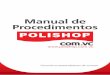 Manual de Procedimentos - polishop.com.vc · tomou a decisão de ser um empreendedor Polishop com.vc ... O 2º titular de um contrato ou cônjuge não pode inscrever-se separadamente