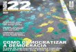 COMO DEMOCRATIZAR A DEMOCRACIA - pagina22.com.brpagina22.com.br/wp-content/uploads/2009/07/Pagina22_ED7711.pdf · na sigla em inglês) – a maior instituição ... formando fila