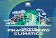 diálogos de financiamento climático · SuStentabilidade como diferencial competitivo climática e ambiental. São impactos aferidos e mitigados pelos mais diversos atores internacionais,