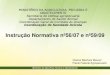 Instrução Normativa nº56/07 e nº59/09faec.org.br/novo/wp-content/uploads/2012/06/Apresentação-IN-56.pdf · Secretaria de Defesa agropecuária ... • declaração da ciência