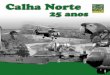 Calha Norte 25 anos · ... Rondônia e Roraima), o Progra- ... Cooperação esta que, felizmente, é cada vez mais presente na região. 6. ... evitando o êxodo em bus-