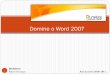 Domine o Excel 2007 - Rafael Henriquesrafaelhenriques.com/tic/Un4_aula1/Word2007.pdfSumário •Introdução aos Processadores de texto; •Microsoft Word 2007 •O ambiente de trabalho