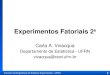 Experimentos Fatoriais 2 - dimap.ufrn.br .Experimentos Fatoriais 2k Carla A. Vivacqua Departamento