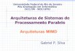 Arquitetura de Sistemas de Processamento Paralelodcc.ufrj.br/~gabriel/sispar/ArqPar2.pdf · “Arquitetura de Memória Compartilhada Distribuída”, que pode ser dividido em três