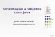 Orientação a Objetos com Javajulionardi.scalfoni.com.br/arquivos/PROIII_Apresentacao7.pdf · componentes de interface gráfica Java, dependentes de plataforma. ... Swing, novo conjunto