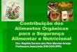 Contribuição dos Alimentos Orgânicos para a Segurança ... · Contribuição dos Alimentos Orgânicos para a Segurança Alimentar e Nutricional Dra. Regilda Saraiva dos Reis Moreira-Araújo