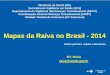 Mapas da Raiva no Brasil - 2014 - portalms.saude.gov.brportalms.saude.gov.br/images/pdf/2015/junho/08/MAPAS-ATUALIZADOS... · Brasil – raiva humana, 2014*. FONTE: SVS/MS * Até