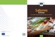 Saboreseuropedirect.aigmadeira.com/cms/wp-content/uploads/2013/08/Sabores... · Uma viagem culinária através da Europa em 27 receitas Agricultura e Desenvolvimento Rural Sabores