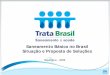 Saneamento Básico no Brasil Situação e Proposta de Soluções · Sensibilizar a sociedade civil e o Poder Público sobre a importância do saneamento básico para a saúde, o meio