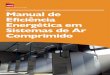 Manual de Eficiência Energética em Sistemas de Ar Comprimidofiles.isec.pt/DOCUMENTOS/SERVICOS/BIBLIO/Documentos de acesso... · na gestão dos equipamentos, de forma a garantir