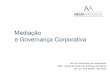 Mediação e Governança Corporativa - direitosp.fgv.br · abrindo o diálogo para apresentação de propostas ... -Código das Melhores Práticas de GC do IBGC 2014-Princípios de