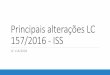 Principais alterações LC 157/2016 - ISSsescapto.org.br/administracao/files/files/Principais_Alteracoes_LC... · imagens, vídeos, páginas eletrônicas, aplicativos e sistemas de