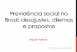 Previdência social no Brasil: desajustes, dilemas e propostasepge.fgv.br/conferencias/seminario-reforma-da-previdencia-2016/... · Perfil etário da população G a s t o c o m o
