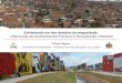 Enfrentando um dos desafios da megacidade: Urbanização de ...siteresources.worldbank.org/INTLAC/Resources/257803-1351801841279/... · ROTEIRO. 1 – Assentamentos precários no