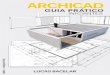 ARCHICAD GUIA PRÁTICO PARA INICIANTES - …lucasbacelar.com.br/wp-content/uploads/2018/05/ebook-ArchiCAD-Guia... · Lucas Bacelar, natural de Brasília, graduou-se em Arquitetura