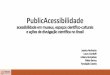 PublicAcessibilidade jessicanorberto jul2017 - Museu da Vida · brasileiros e estrangeiros, disponíveis on-line, em diversas áreas do conhecimento, por autores brasileiros e latino-americanos