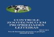 CONTROLE ZOOTÉCNICO EM PROPRIEDADES LEITEIRASapi.ning.com/.../EbookCONTROLEZOOTCNICOEMPROPRIEDADESLEITEIRAS.pdf · anotações sobre a vida produtiva (controle leiteiro), ... Ter