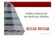 Política Nacional de Resíduos Sólidos - aidisnet.org Ricardo Lopes Garcia... · Energia Fazenda Planejamento MDIC Mapa Ciência e Tecnologia Secretaria de Relações ... Site: