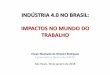 INDÚSTRIA 4.0 NO BRASIL: IMPACTOS NO MUNDO DO … · Extraído da Apresentação de Vanessa Lobato (RH - Banco Santander) ... Bitcoin - moeda digital e sistema de pagamento baseado