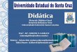 Didática - nead.uesc.brnead.uesc.br/.../MATERIAL_DE_APOIO/Slides_Didatica_Uesc_UAB.pdf · pedagógicas Texto 2 - ^Tendências pedagógicas do Brasil e a Didática 5 ... Slide 1 Author: