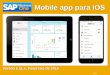 Mobile app para iOS - websmp203.sap-ag.desapidp/011000358700000461642012E/B1... · Este aplicativo permite que você acesse o SAP Business One, aplicação de planejamento de recursos