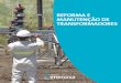 REFORMA E MANUTENÇÃO DE TRANSFORMADORESsolucoes.grupoenergisa.com.br/Documents/PDF/Folder_Transformadores.pdf · Escopo do serviço de reforma e manutenção de transformadores