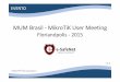 MUM Brasil - MikroTiK User Meetingmum.mikrotik.com/presentations/BR15/presentation_2546_1447074778.pdf · MikroTiK PoE Automation APRESENTAÇÃO TÍTULO: Desenvolvimento de Soluções