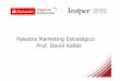 Palestra Marketing Estratégico Prof. David Kallás · David Kallás possui mais de 15 anos de experiência na área de ... Plano!de!marke;ng! ... Exemplo para corretora de seguros