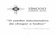 “O sonho missionário de chegar a todos” · diocese de Lisboa, como corpo eclesial de Cristo e resposta de Deus à expetativa do mundo – que aqui é um pouco de todo o mundo,