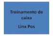 Treinamento de caixa Linx Pos - Enjoy Intranet · • Consulta preços no ato da venda • Descontos e acréscimos na forma ... • Formas de pagamento • Cancelamento ... você