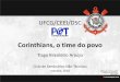 Corinthians, o time do povo - Computação UFCGpet/ciclo_seminarios/nao_tecnicos/2010/... · passaporte para final. A Invasão ... Rodrigues-sobre-a-Invasao-Corinthiana/ • ... Slide