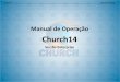 Church14 - Especializados em softwares ultra segmentados · Church 14 Manual de operação ... (Sistema da Igreja) ... Partindo deste raciocínio você pode imaginar que ao cadastrar