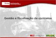 Gestão e fiscalização de contratos - enagro.agricultura.gov.brenagro.agricultura.gov.br/.../novosslidesGESCON201722062017.pdf · essencial pode ser implementada tanto no âmbito