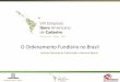 O Ordenamento Fundiário no Brasil - cfcatastro.com.ar · • O Brasil é detentor da maior reserva de água doce do planeta, consistindo em 8% do volume mundial