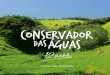 PROJETO CONSERVADOR DAS ÁGUAS - agenciapcj.org.br · O projeto se tornou referência para o Brasil, mais penso que o maior aprendizado é que, quando unimos o desejo da sociedade
