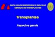 Transplantes - Colégio Brasileiro de Cirurgiões · - paralização bombas de membrana - edema celular - equilíbrio compartimentos - intravascular - intersticial - intracelular