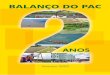 fevereiro 2009 BALANÇO DO PAC - planejamento.gov.br · No Brasil, onde o Governo ... O Produto Interno Bruto (PIB) expandiu-se 6,4% nos nove primeiros meses do ano, ... perdido 29,7%